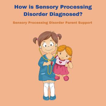 child pretending to be a doctor holding a teddy bear How is Sensory Processing Disorder Diagnosed