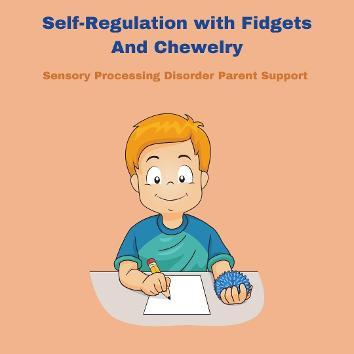 child sitting at desk with sensory fidget Self-Regulation with Fidgets And Chewelry  