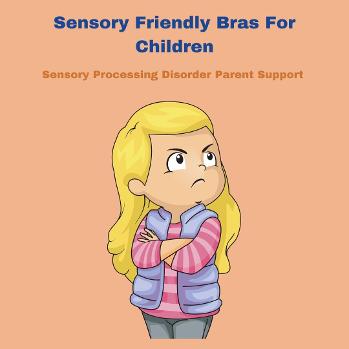 frustrated young girl teen sensory friendly bras for children 