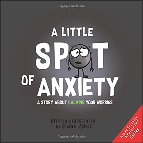 book A Little SPOT of Anxiety: A Story About Calming Your Worries