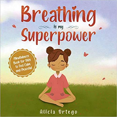 Breathing is My Superpower: Mindfulness Book for Kids to Feel Calm and Peaceful