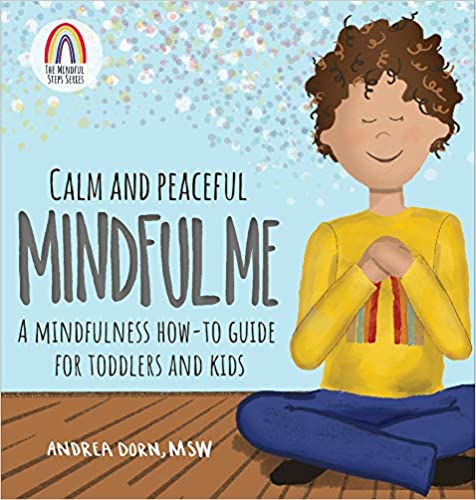 book Calm and Peaceful Mindful Me: A Mindfulness How-To Guide for Toddlers and Kids