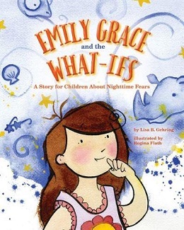 Emily Grace and the What-Ifs Bedtime is a trigger for many kids anxiety book for kids