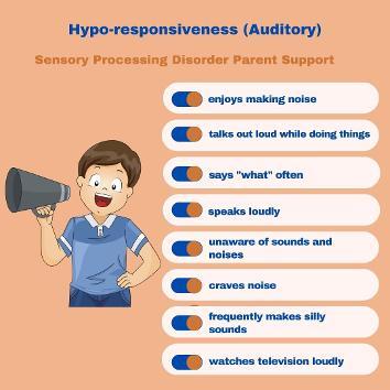 Sensory Processing Disorder Symptoms Checklist    Hypo-responsiveness (Auditory)