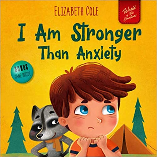 I Am Stronger Than Anxiety Childrens Book about Overcoming Worries