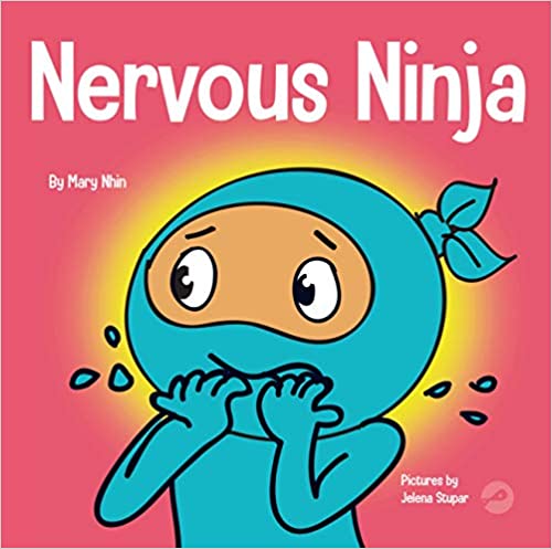 book Nervous Ninja: A Social Emotional Book for Kids About Calming Worry and Anxiety 