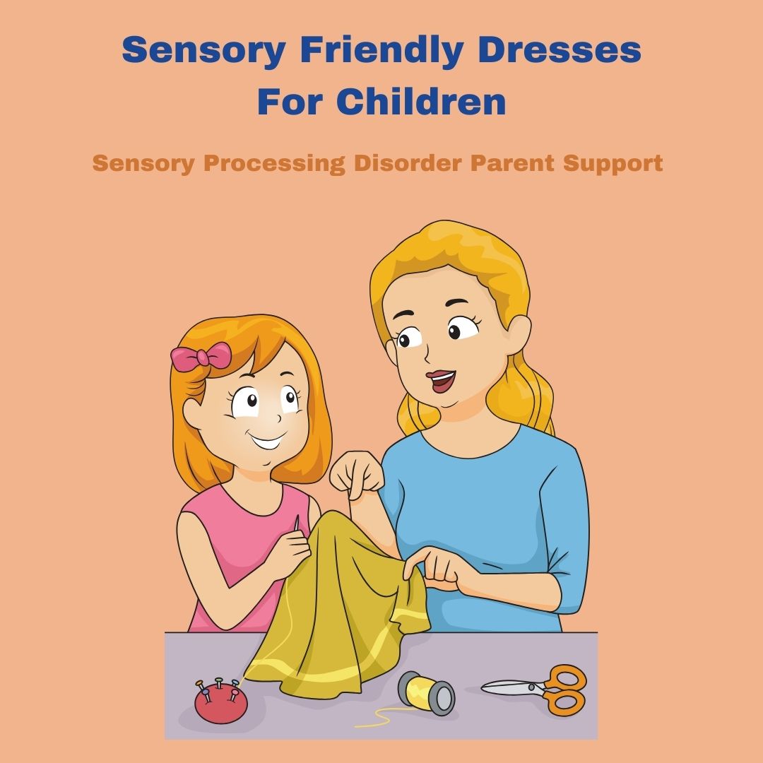 women sewing with ehr daughter Sensory Friendly Dresses For Children
