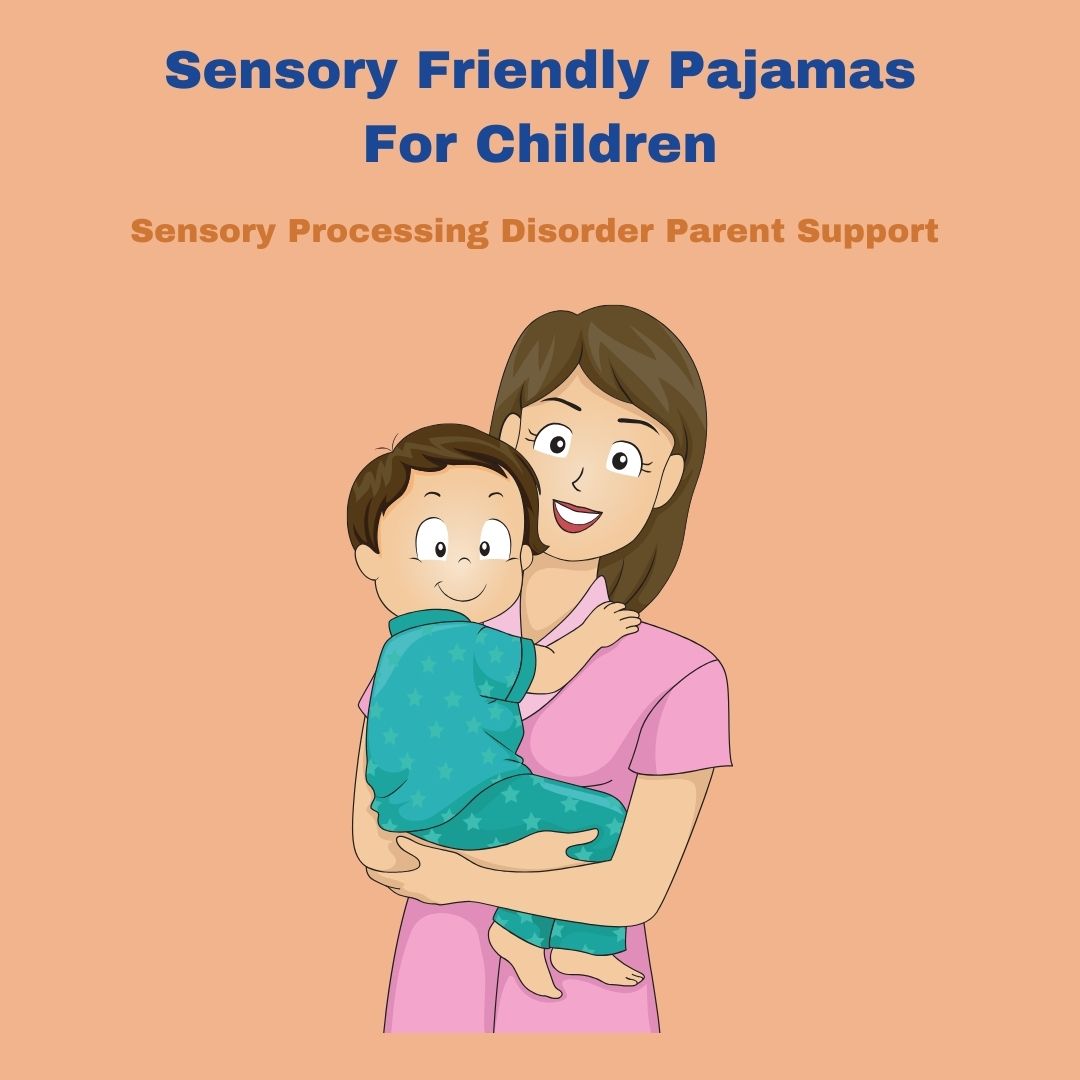 mom holding child wear sensory friendly pajamas Sensory Friendly Pajamas For Children
