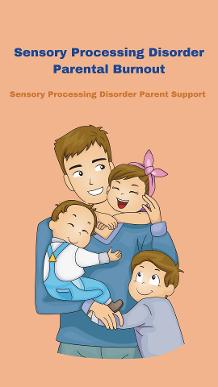 father with his three children Sensory Processing Disorder Parental Burnout
