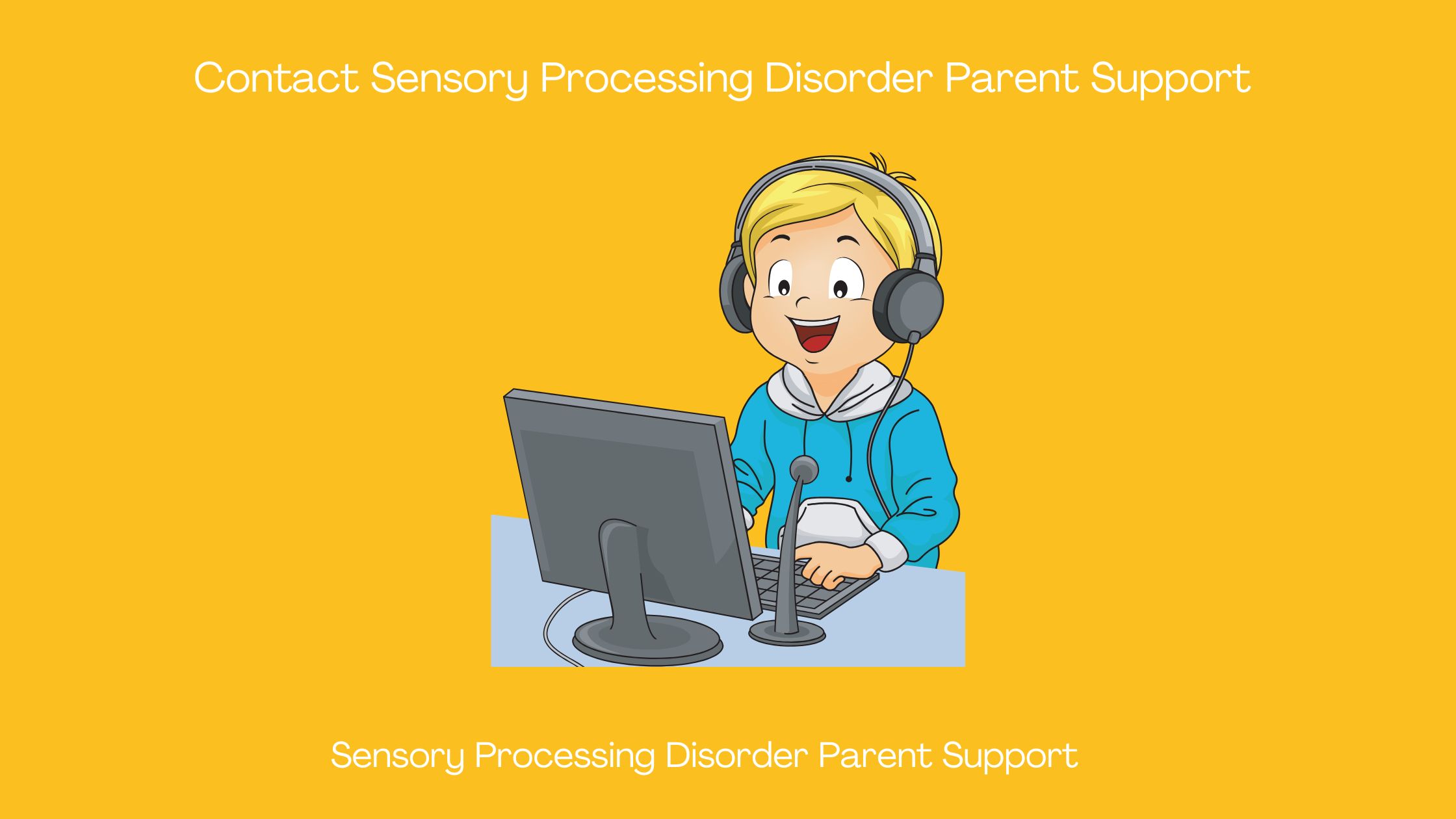 boy with sensory processing disorder on his computer wearing headphones and it says contact sensory processing disorder parent support