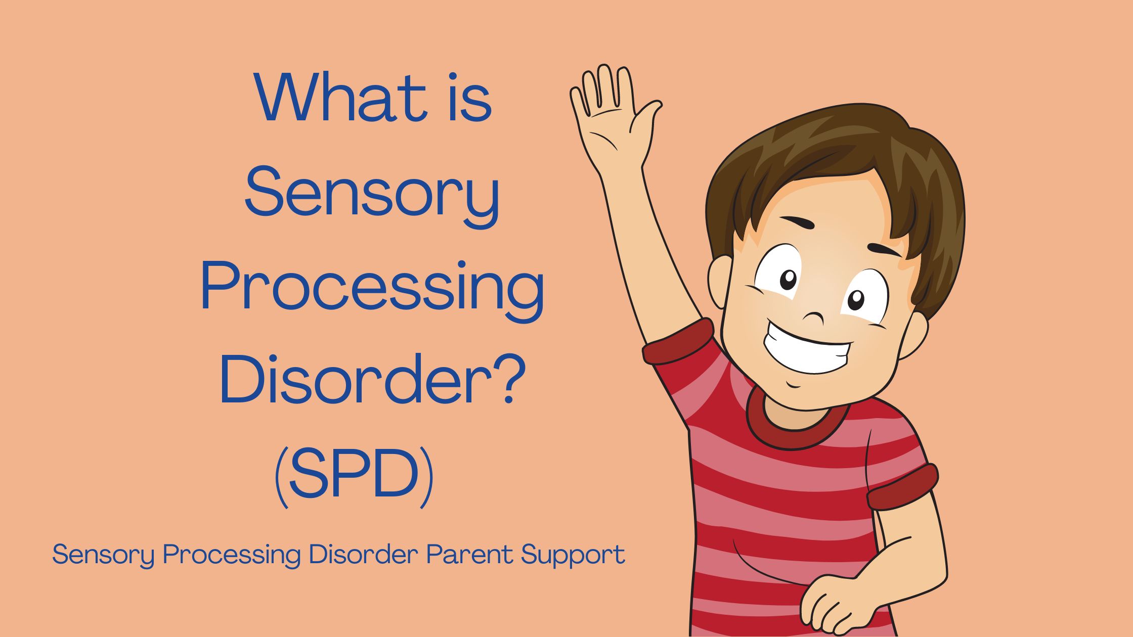 Boy with sensory processing disorder waving hello says what are sensory differences