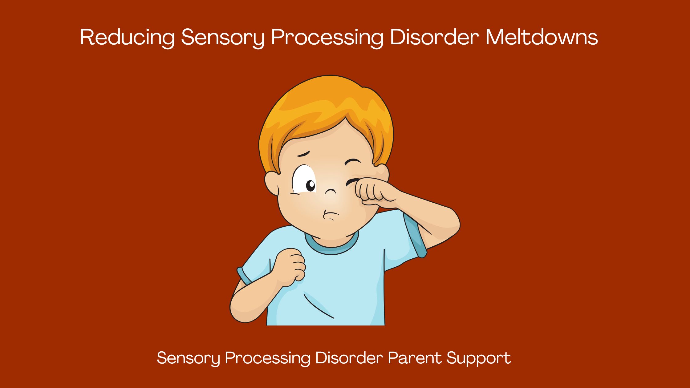 child with sensory processing disorder having a meltdown Reducing Sensory Processing Disorder Meltdowns