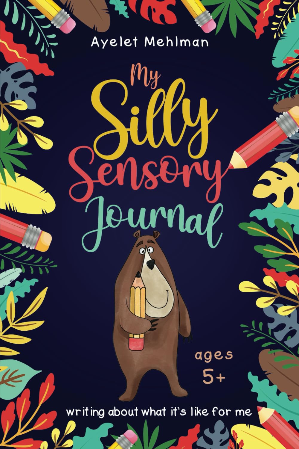 My Silly Sensory Journal Writing About What It's Like for Me