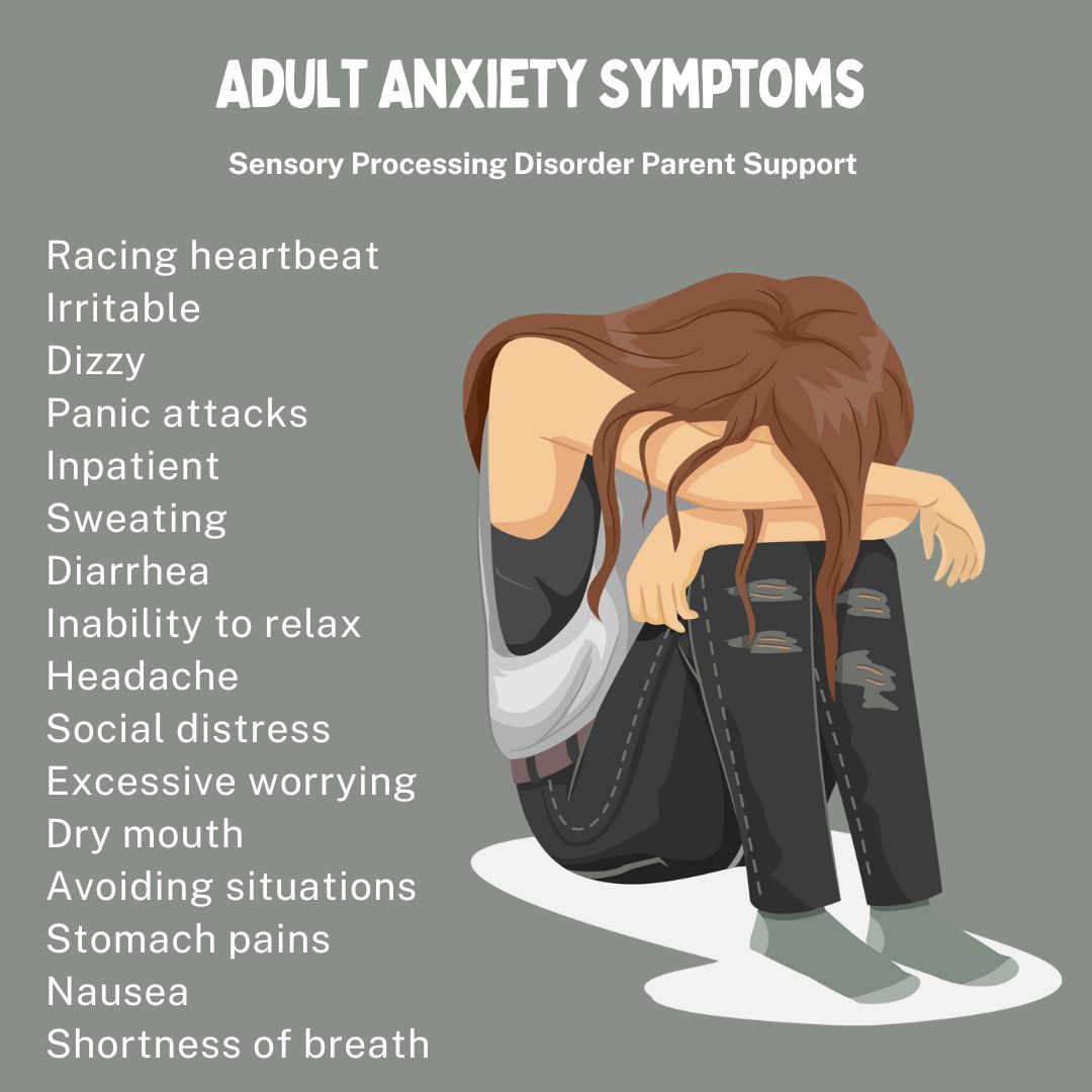 Adult Anxiety Symptoms  Racing heartbeat Irritable  Dizzy Panic attacks  Inpatient  Sweating Diarrhea Inability to relax  Headache Social distress  Excessive worrying  Dry mouth Avoiding situations  Stomach pains Nausea  Shortness of breath