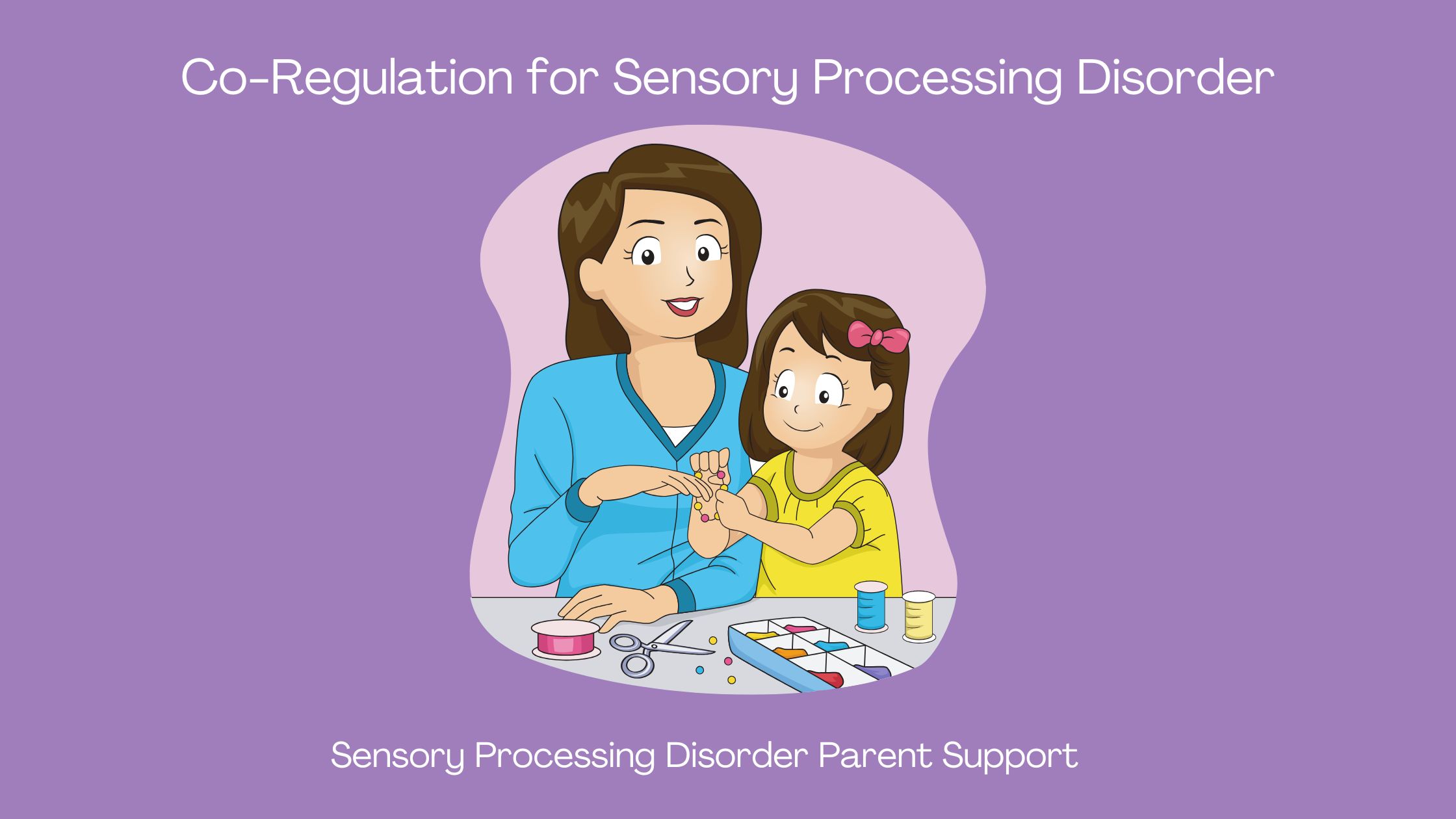 Sensory Processing Disorder  Co-Regulation for Sensory Processing Disorder