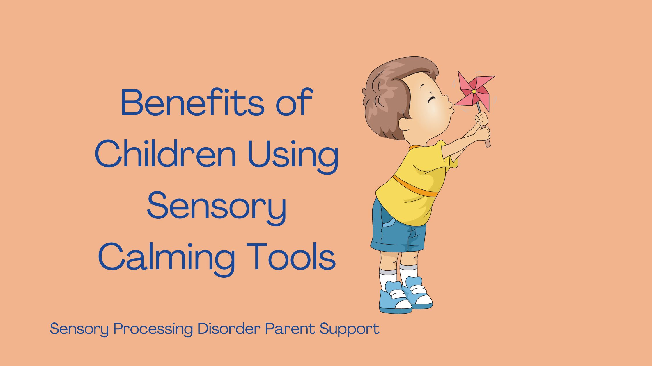 child with sensory differences blowing on a pinwheel Benefits of Children Using Sensory Calming Tools