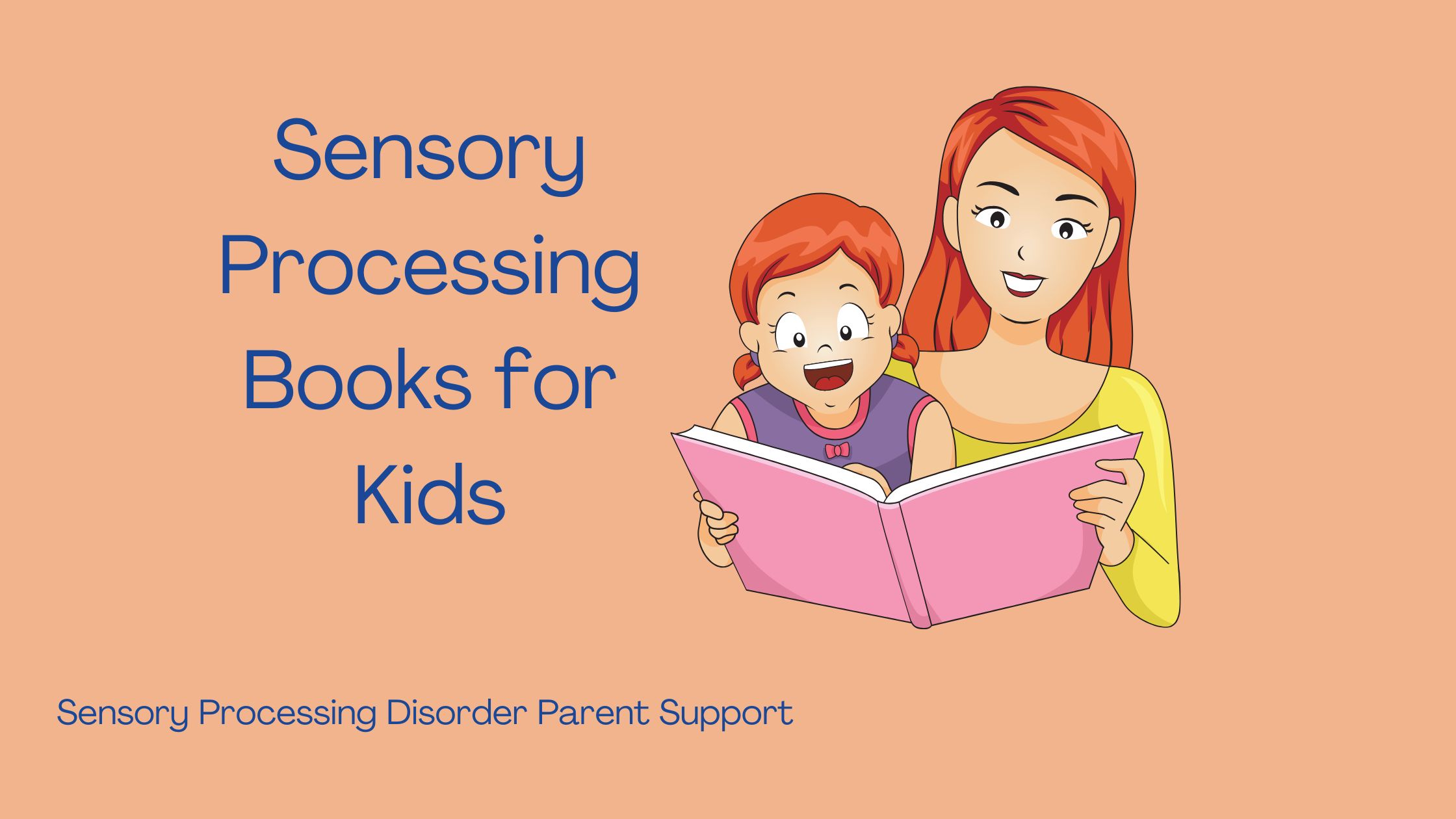 mom reading a book to her child about sensory processing disorder Sensory Processing Books for Kids & Parents