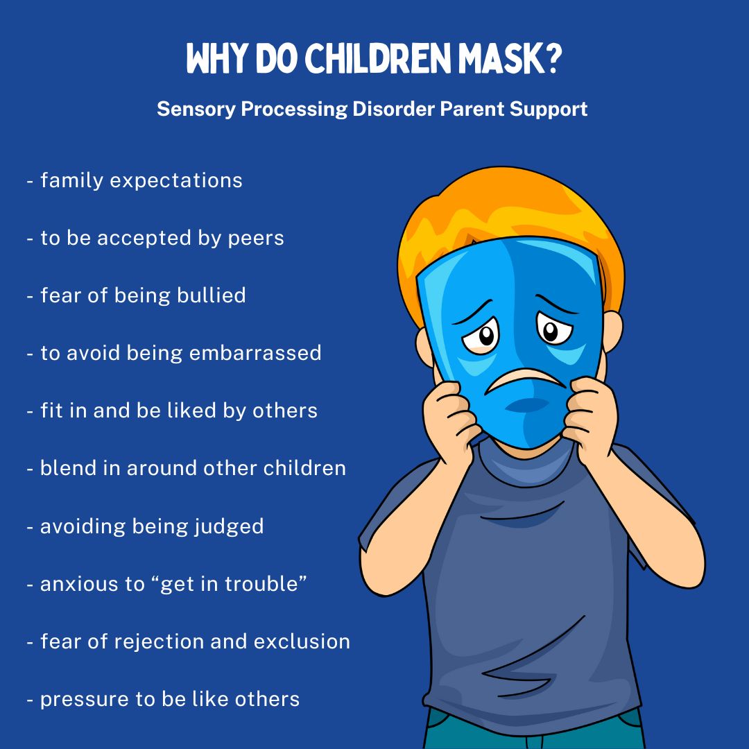 Why do children mask? Sensory processing disorder masking autism masking