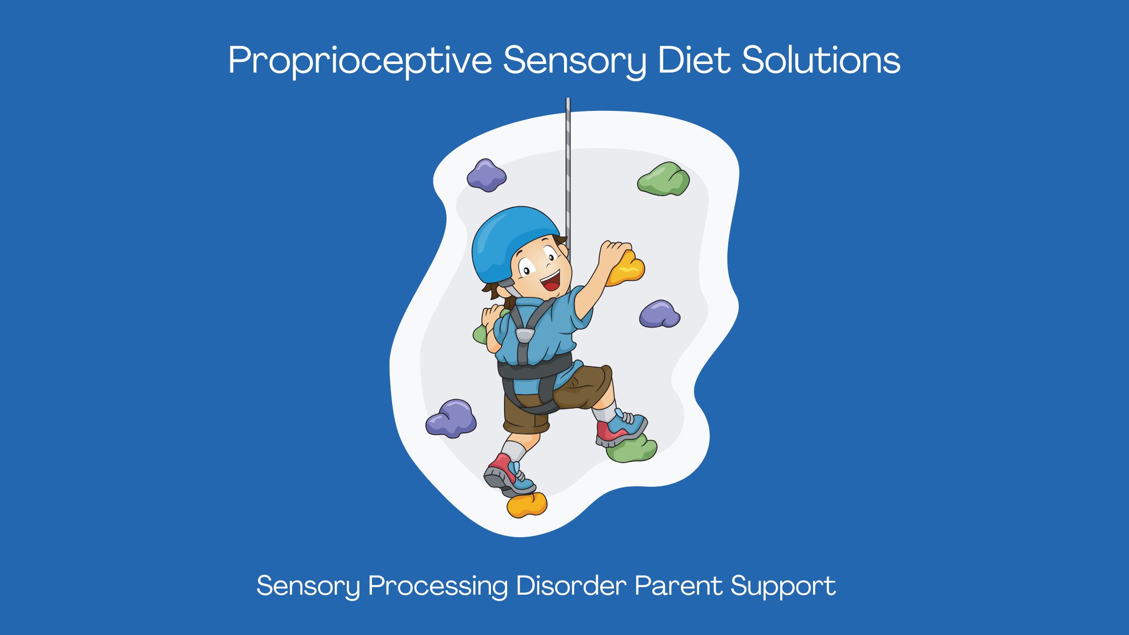 child who has sensory processing disorder climbing a climbing wall at occupational therapy  Proprioceptive Sensory Diet Solutions: Toys and Therapy Tools