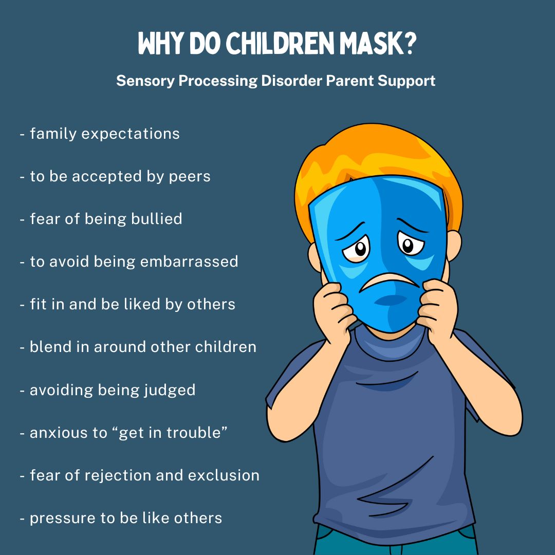 Why do children mask? Sensory processing disorder masking autism masking