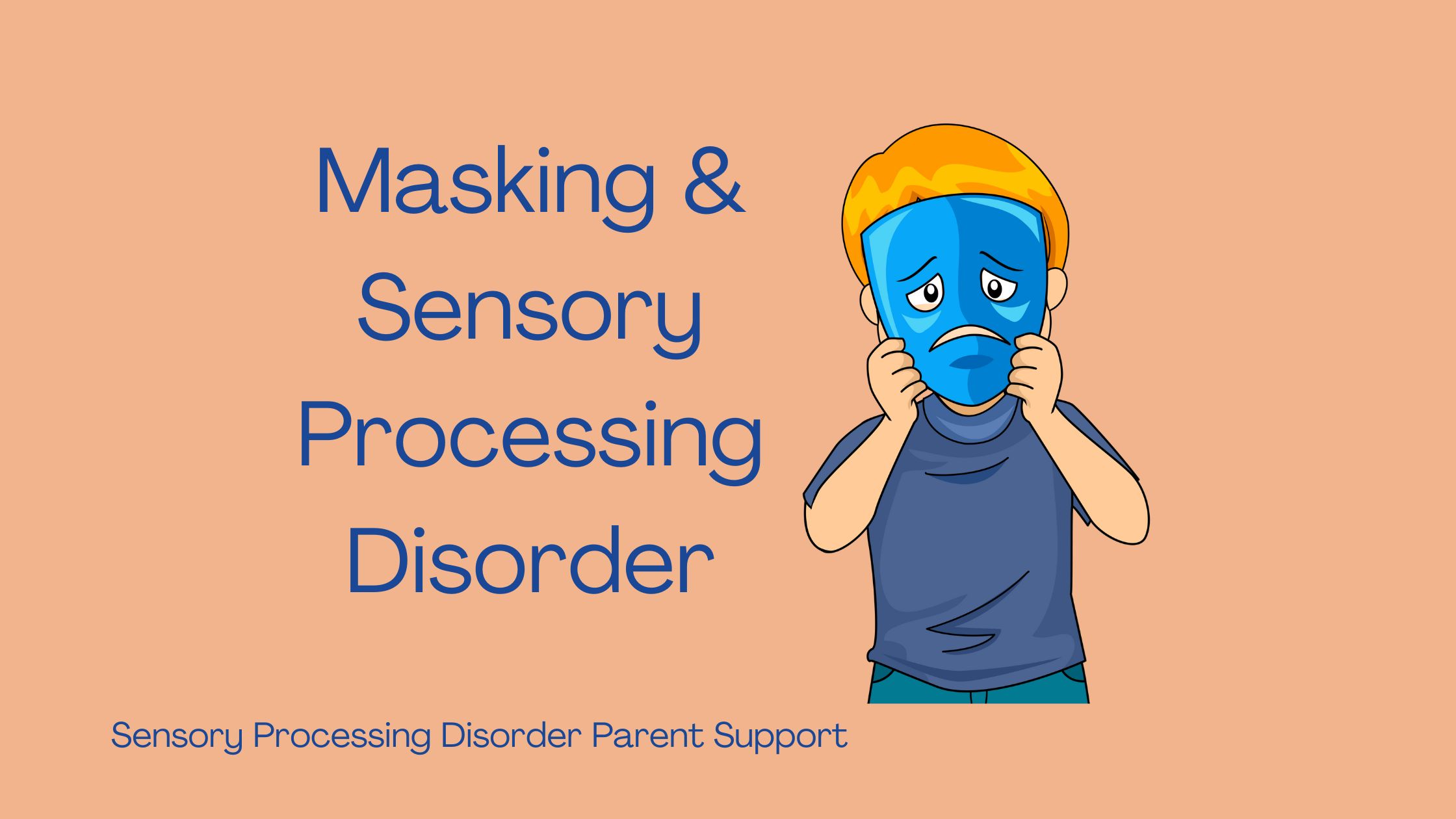 Masking & Sensory Processing Disorder