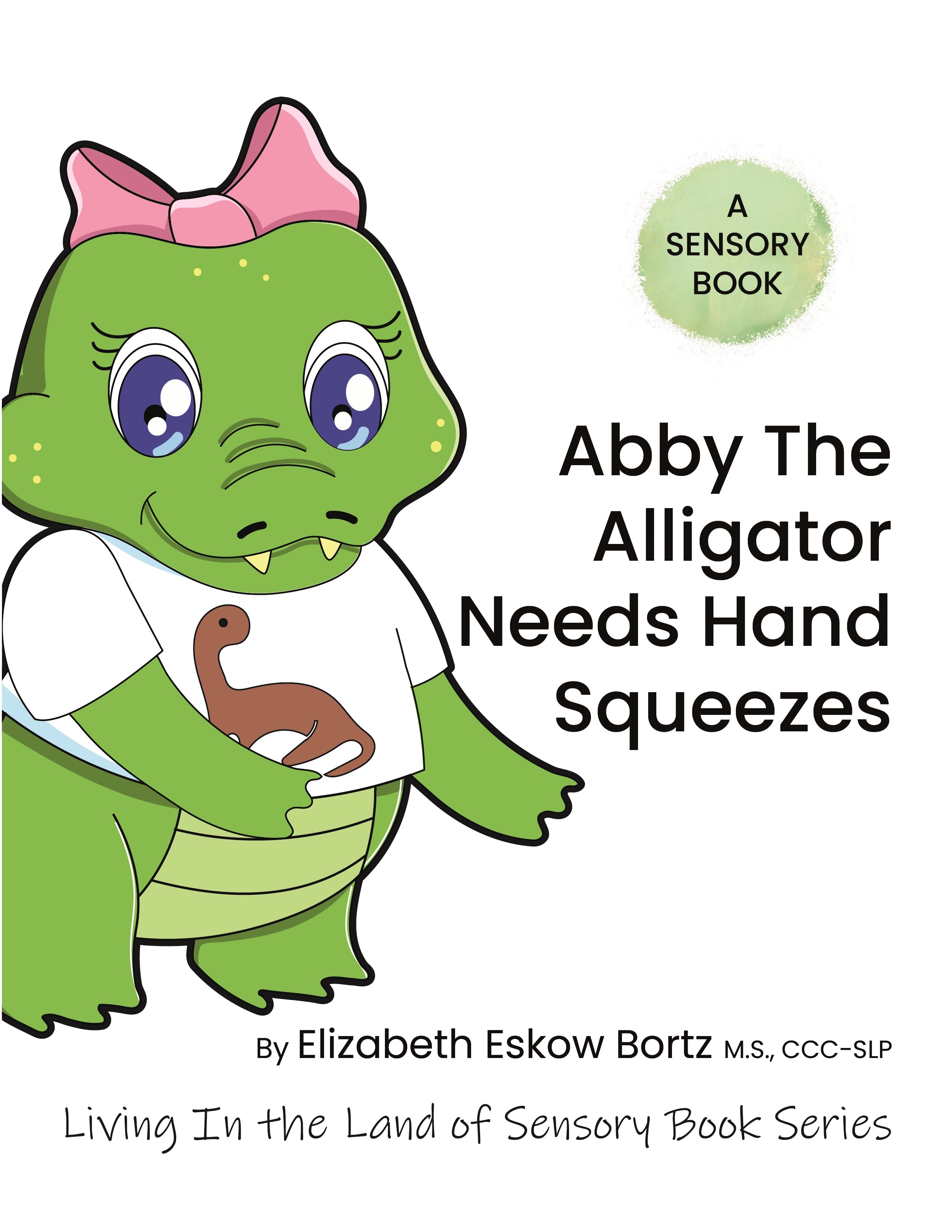 abby the alligator needs hand squeezes sensory book for kids