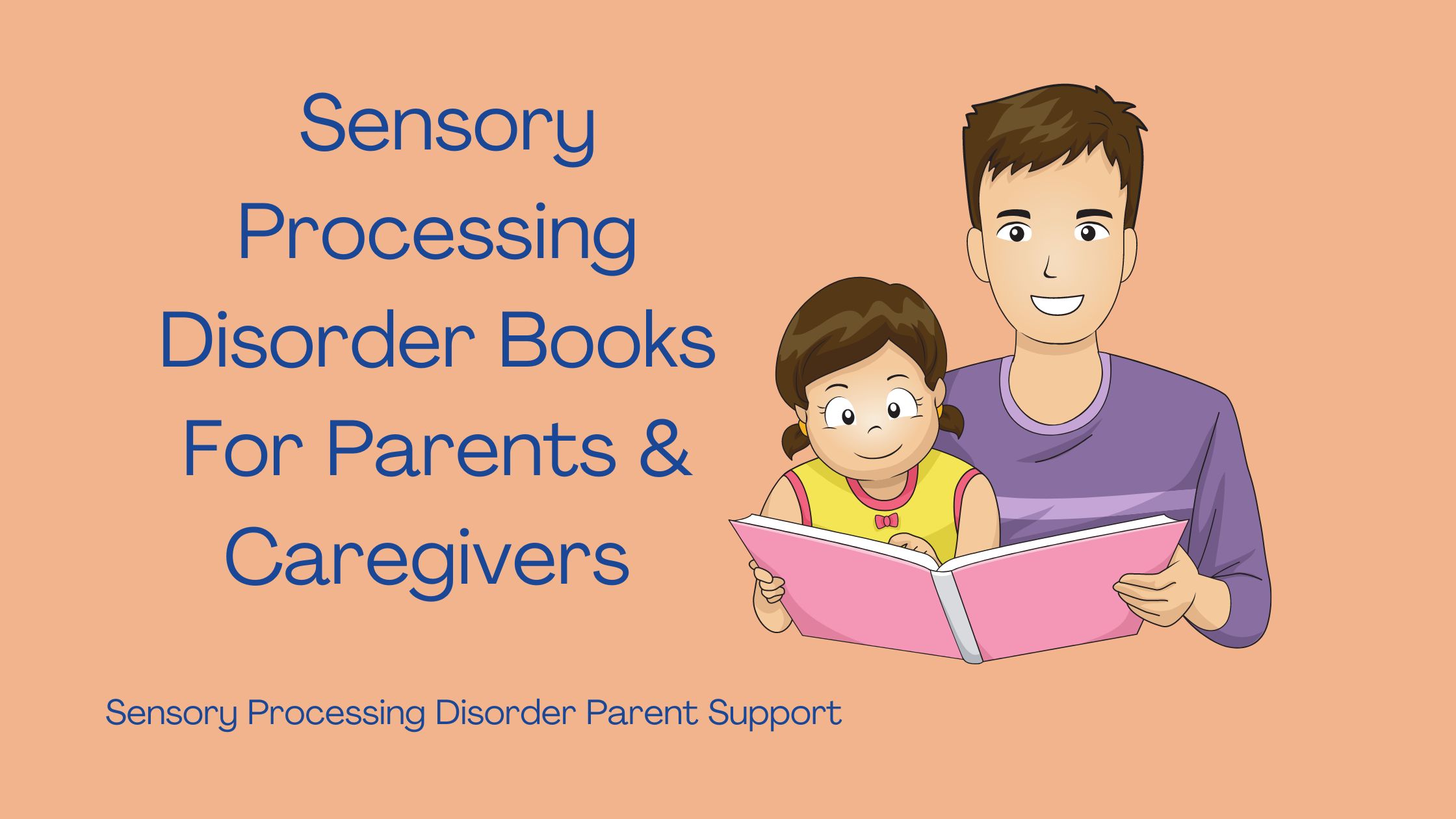 dad reading to a child who has sensory processing disorder senspry processing disorder books for parents and caregivers