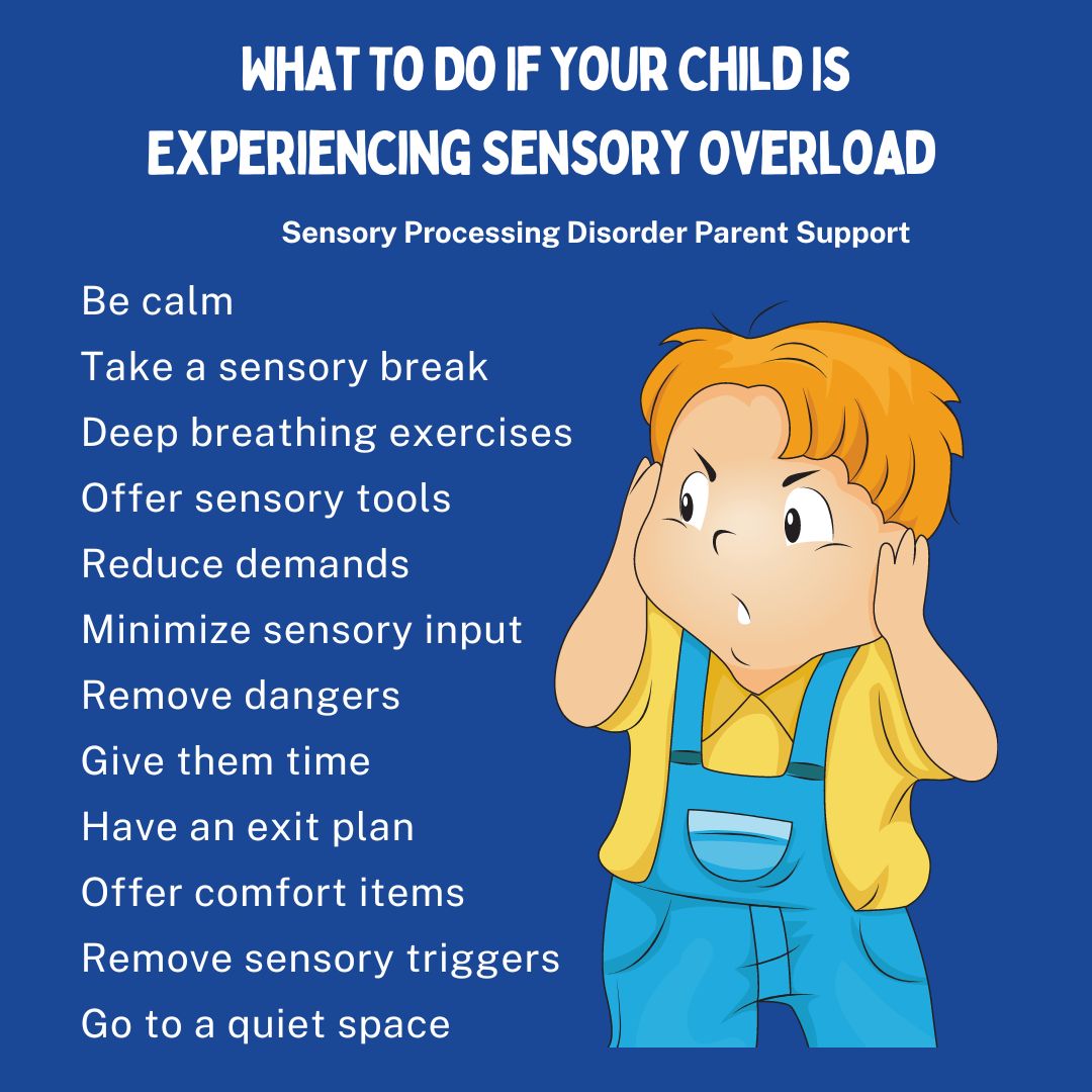 What do you do If your child Is experiencing sensory overload that you could add to these?  Be calm  Take a sensory break Deep breathing exercises  Offer sensory tools Reduce demands  Minimize sensory input