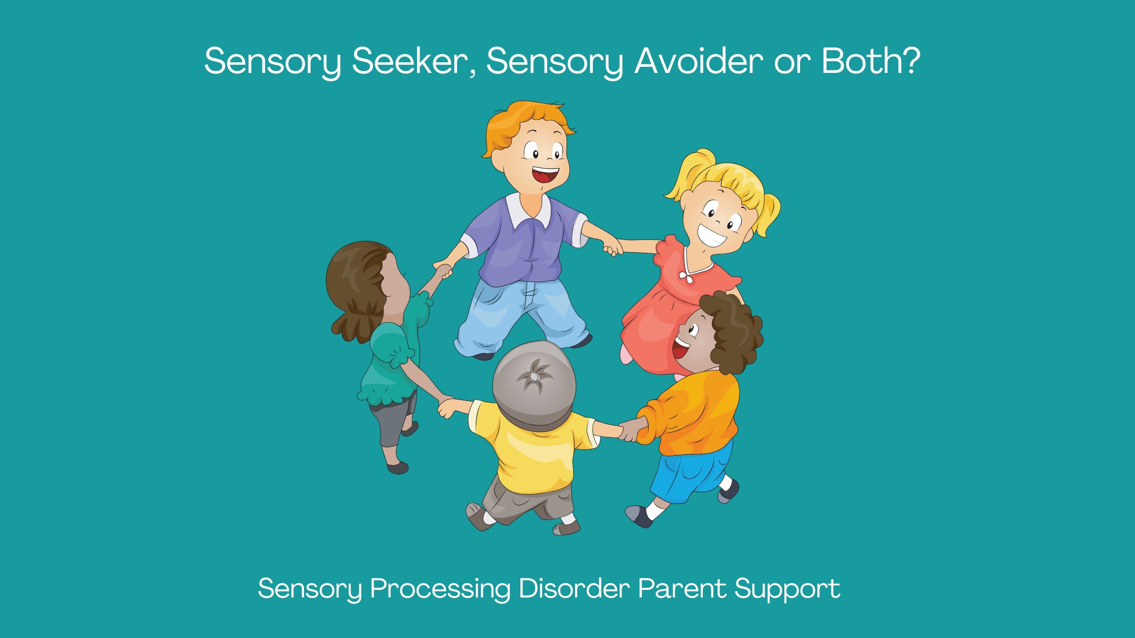 children with sensory processing disorder playing in a circle Sensory Seeker, Sensory Avoider or Both?