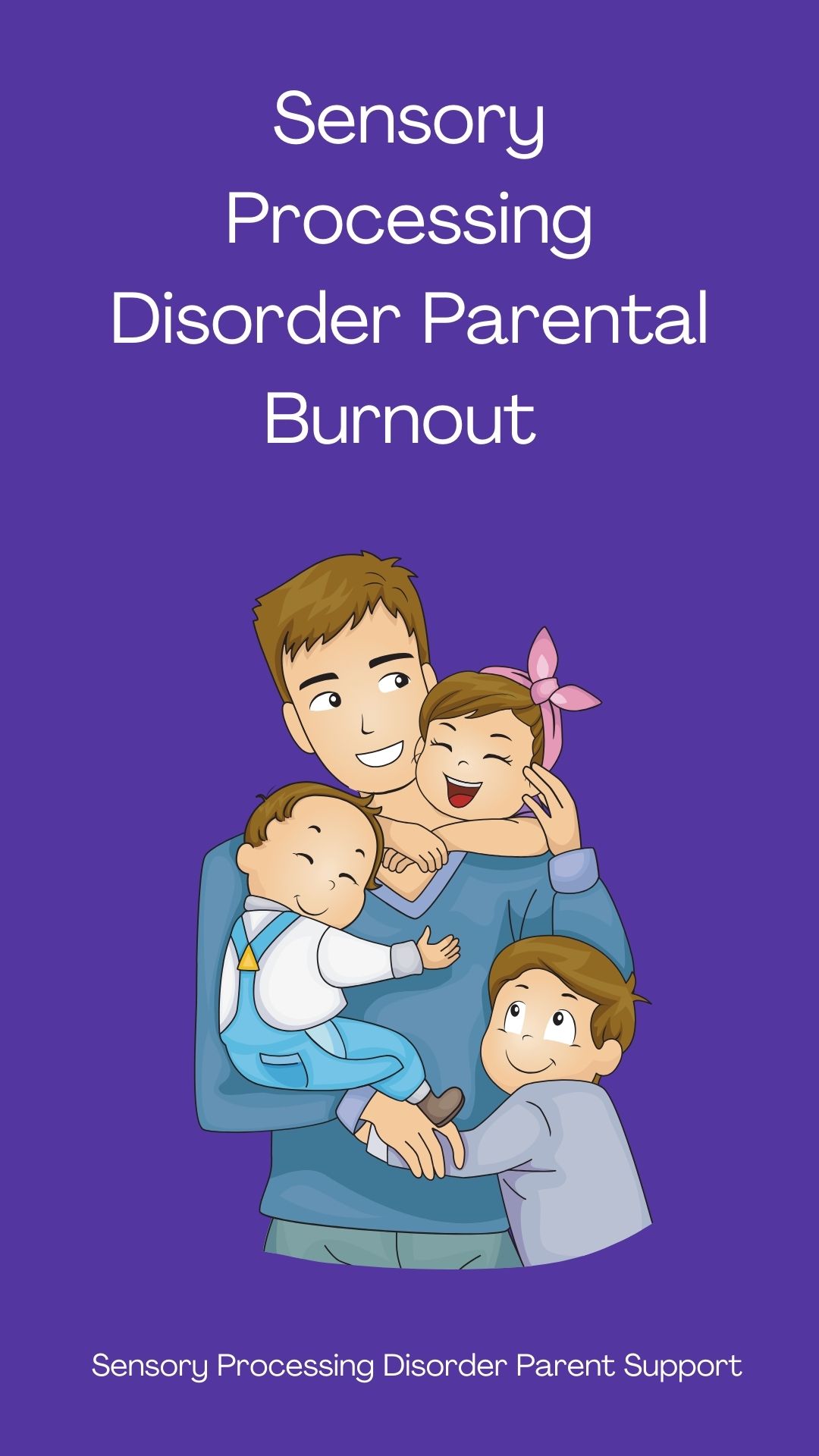 Sensory Processing Disorder & Parental Burnout