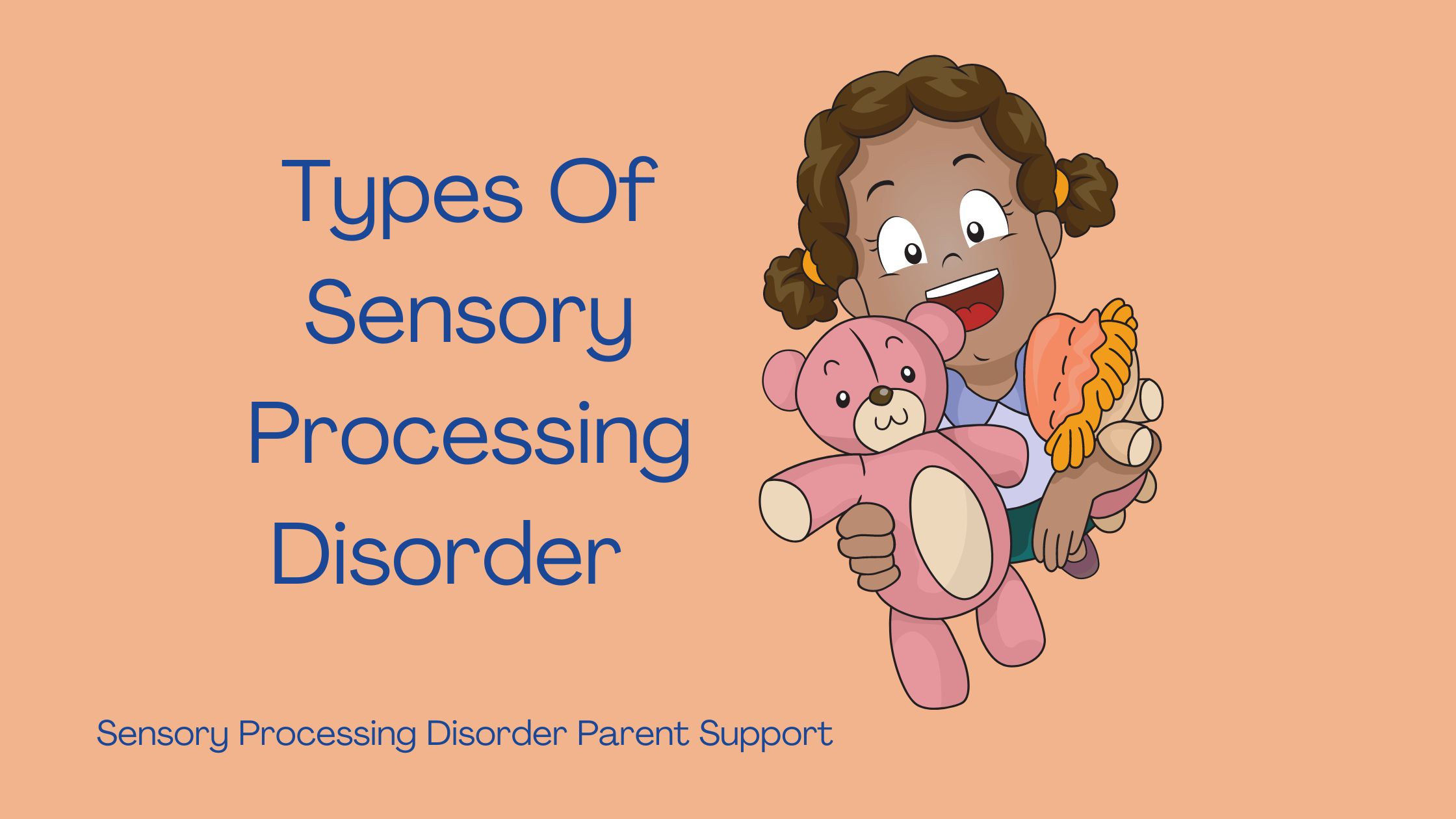 child with sensory processing disorder holding a teddy bear and doll Types Of Sensory Processing Disorder