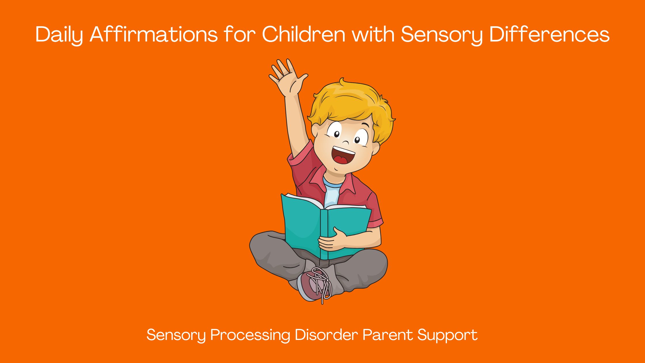 Sensory Processing Disorder  Daily Affirmations for Children with Sensory Differences