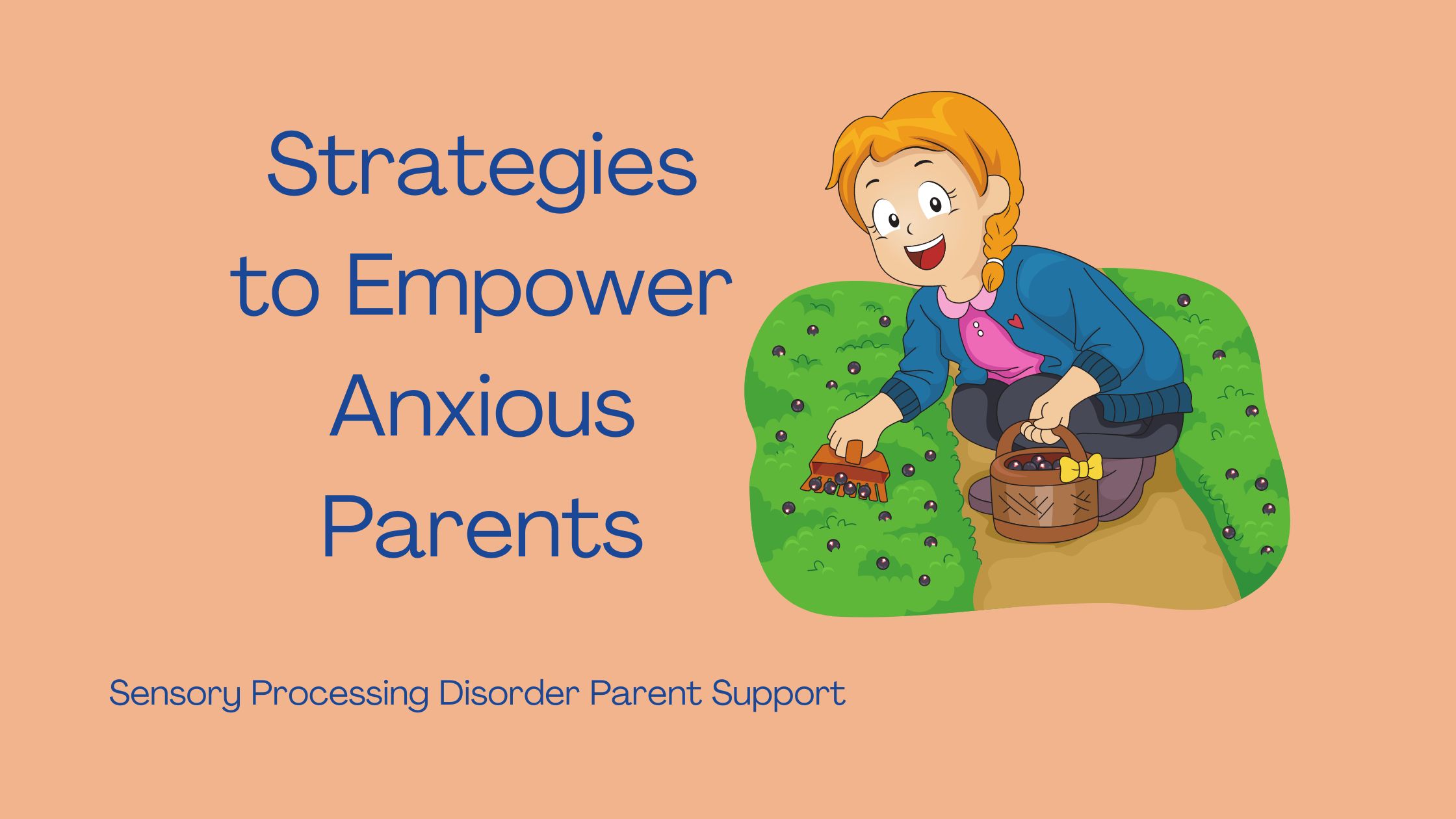 Sensory Processing Disorder Strategies to Empower Anxious Parents