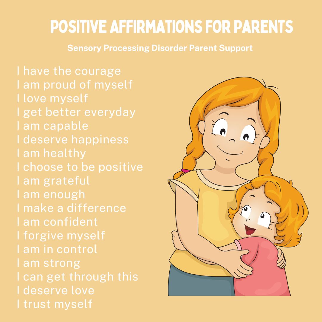 Positive Affirmations For Parents  I have the courage  I am proud of myself  I love myself  I get better everyday  I am capable I deserve happiness  I am healthy  I choose to be positive  I am grateful  I am enough  I make a difference  I am confident  I forgive myself  I am in control  I am strong  I can get through this I deserve love I trust myself