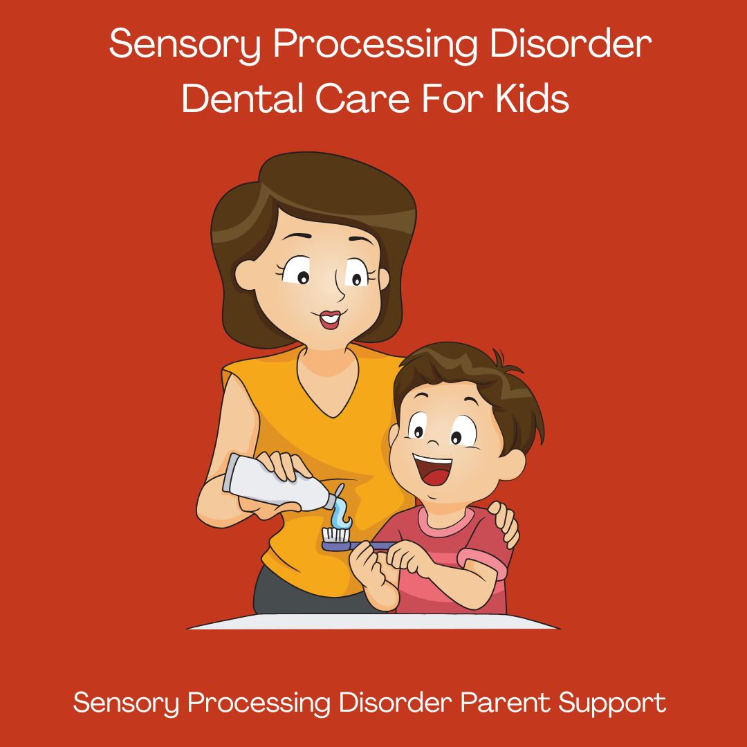 Sensory Processing Disorder Dental Care For Kids