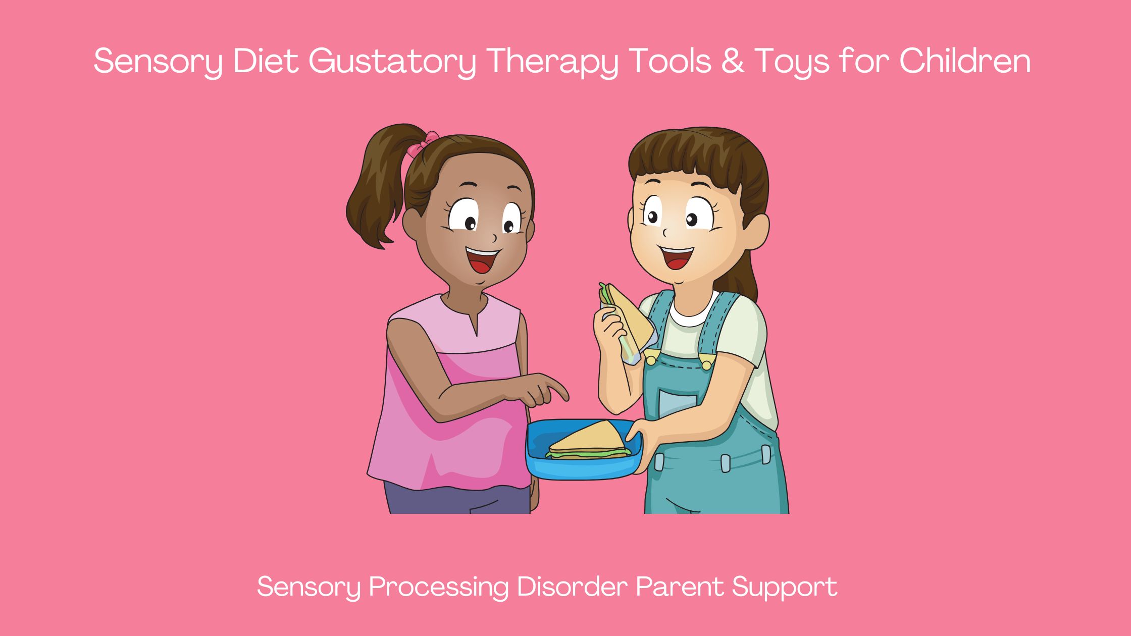 two children with sensory needs sharing a lunch Sensory Diet Gustatory Therapy Tools & Toys for Children