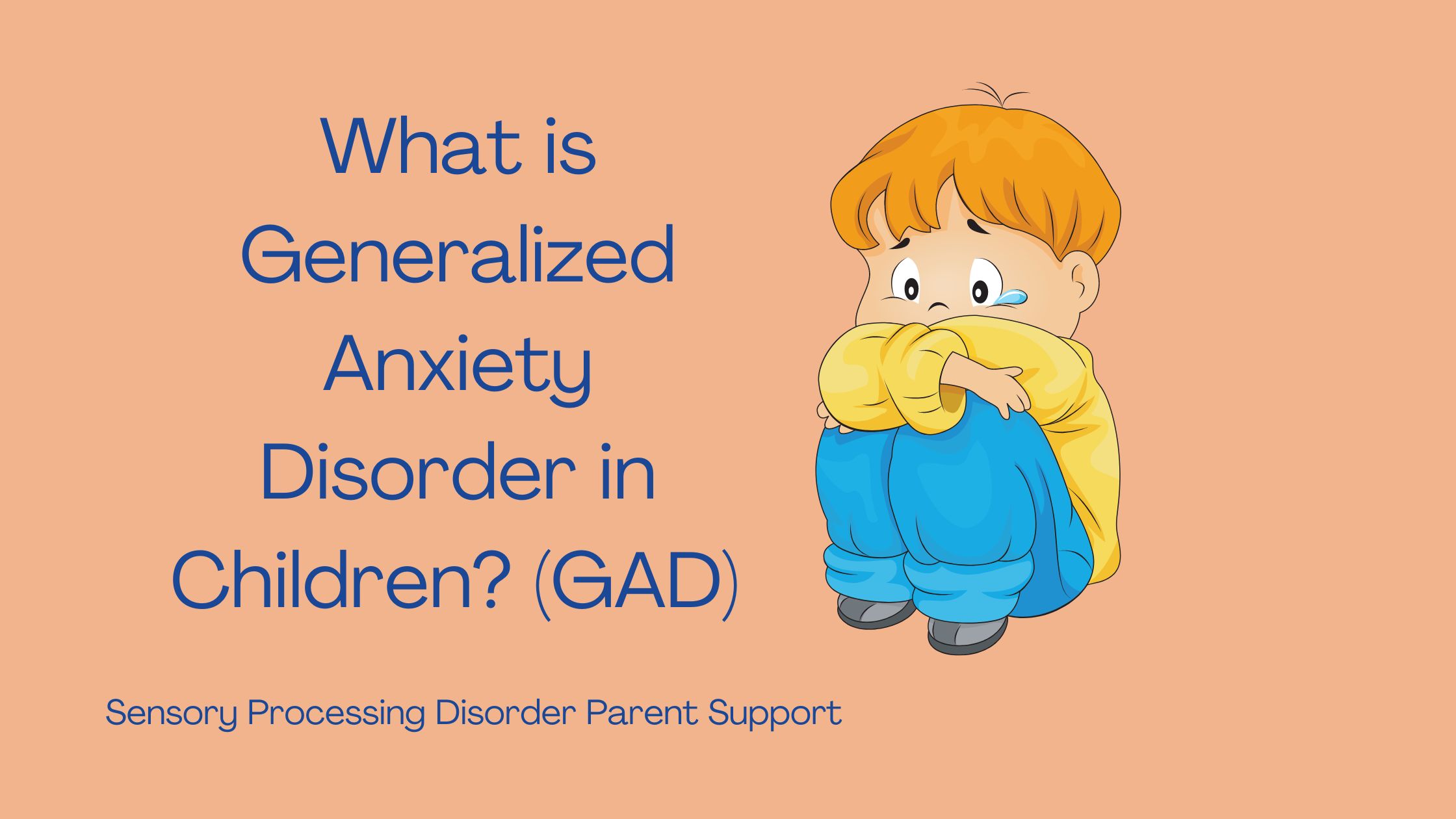 child crying with Generalized Anxiety Disorder
