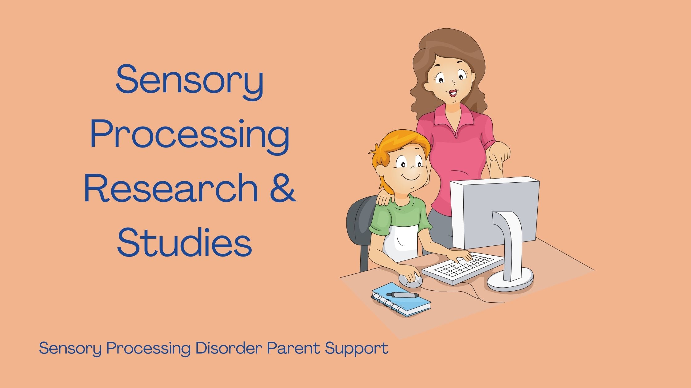mom and child at a computer looking at studies and research for sensory processing disorder Sensory Processing Research & Studies