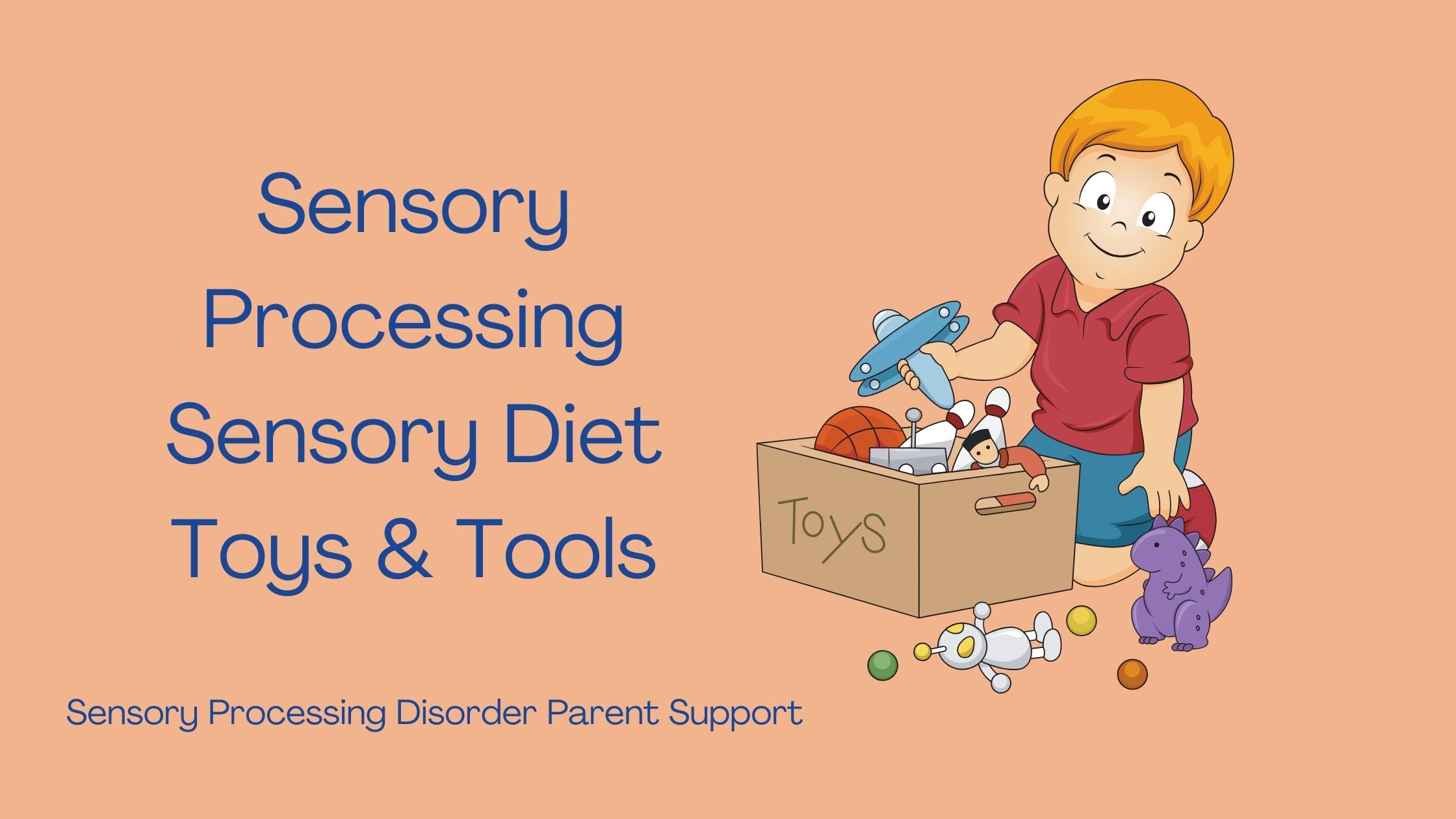 Boy with sensory processing disorder playing with sensory toys Sensory Processing Sensory Diet Toys & Tools