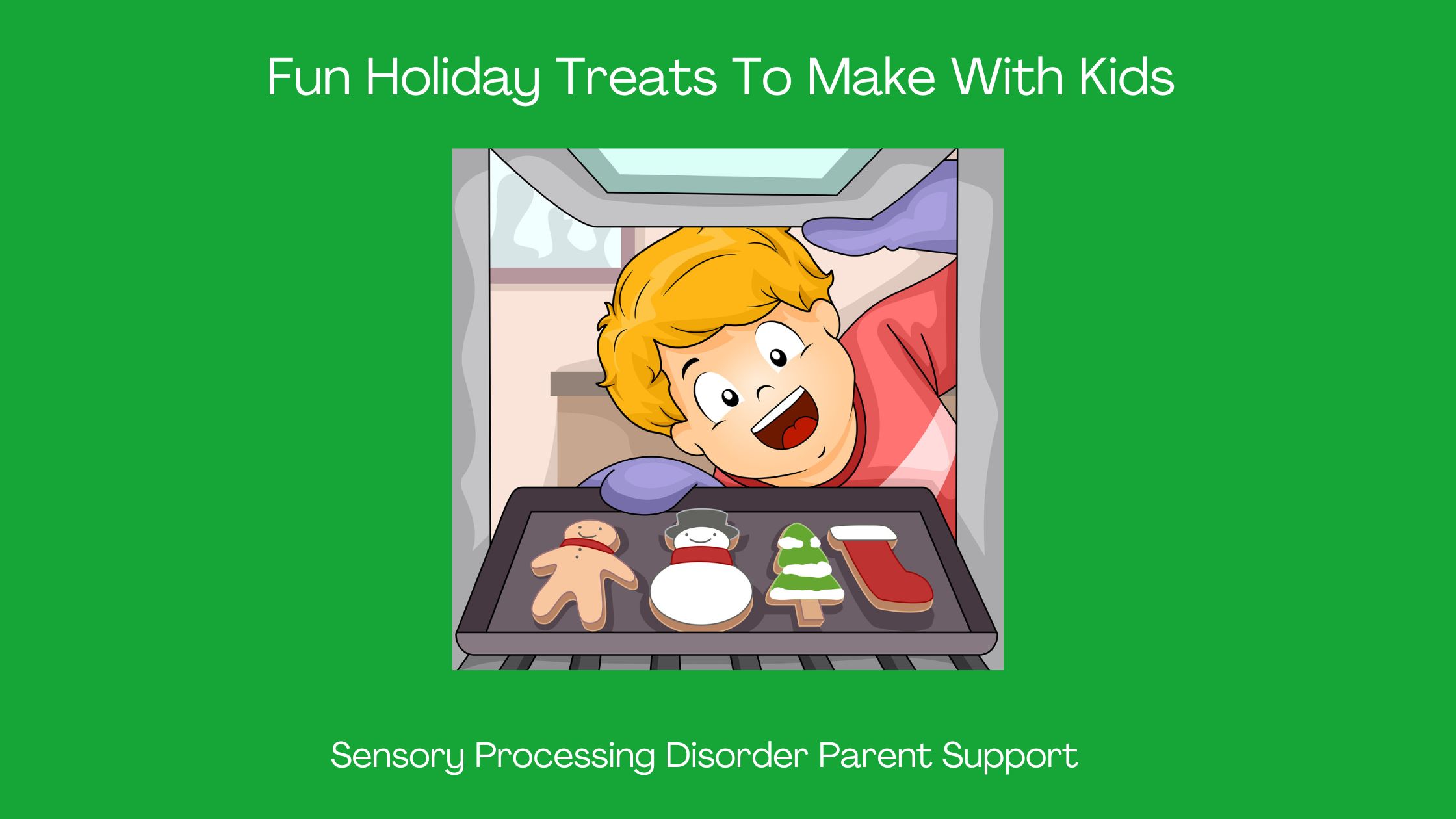 Sensory Processing Disorder Fun Holiday Treats To Make With Kids Sensory Processing Disorder