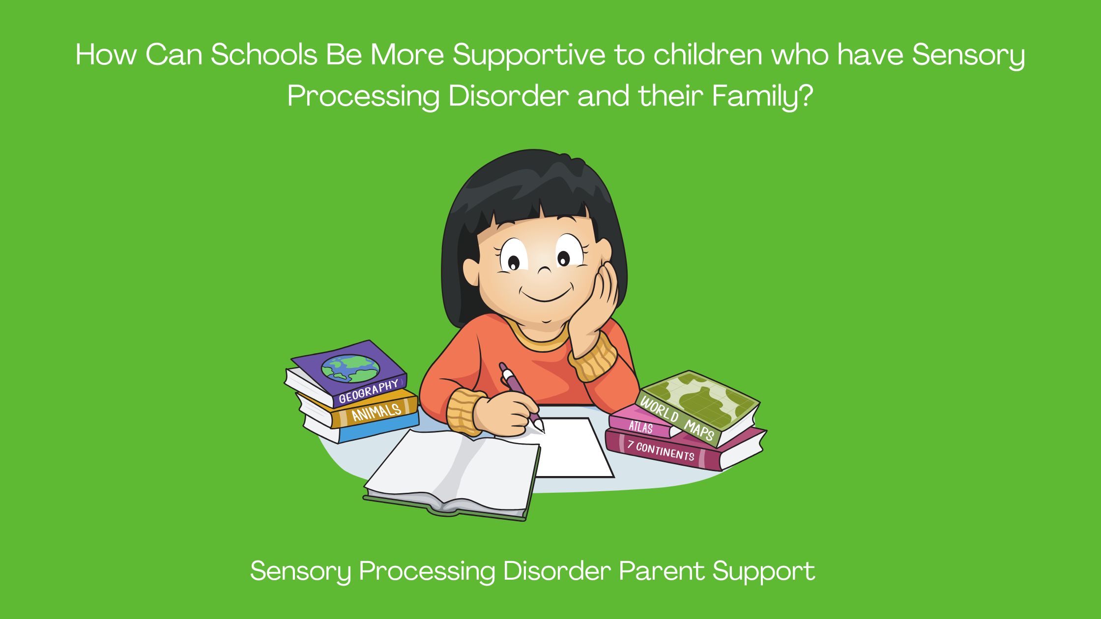 child with sensory processing disorder sitting at her desk writing and reading in her classroom at school how can schools be more supportive to children who have sensory processing disorder and their families