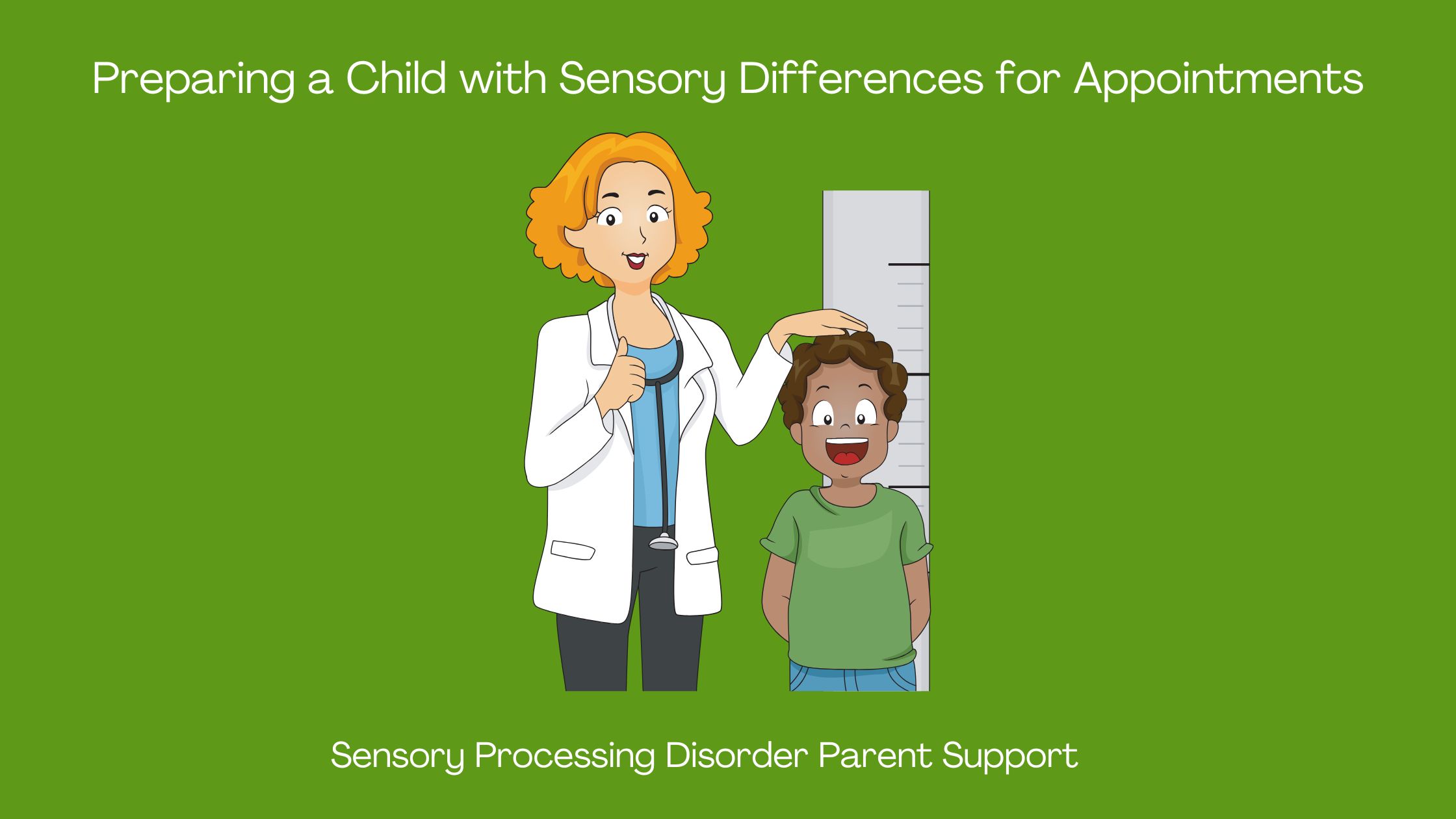 Preparing a Child with Sensory Differences for Appointments Sensory Processing Disorder Parent Support