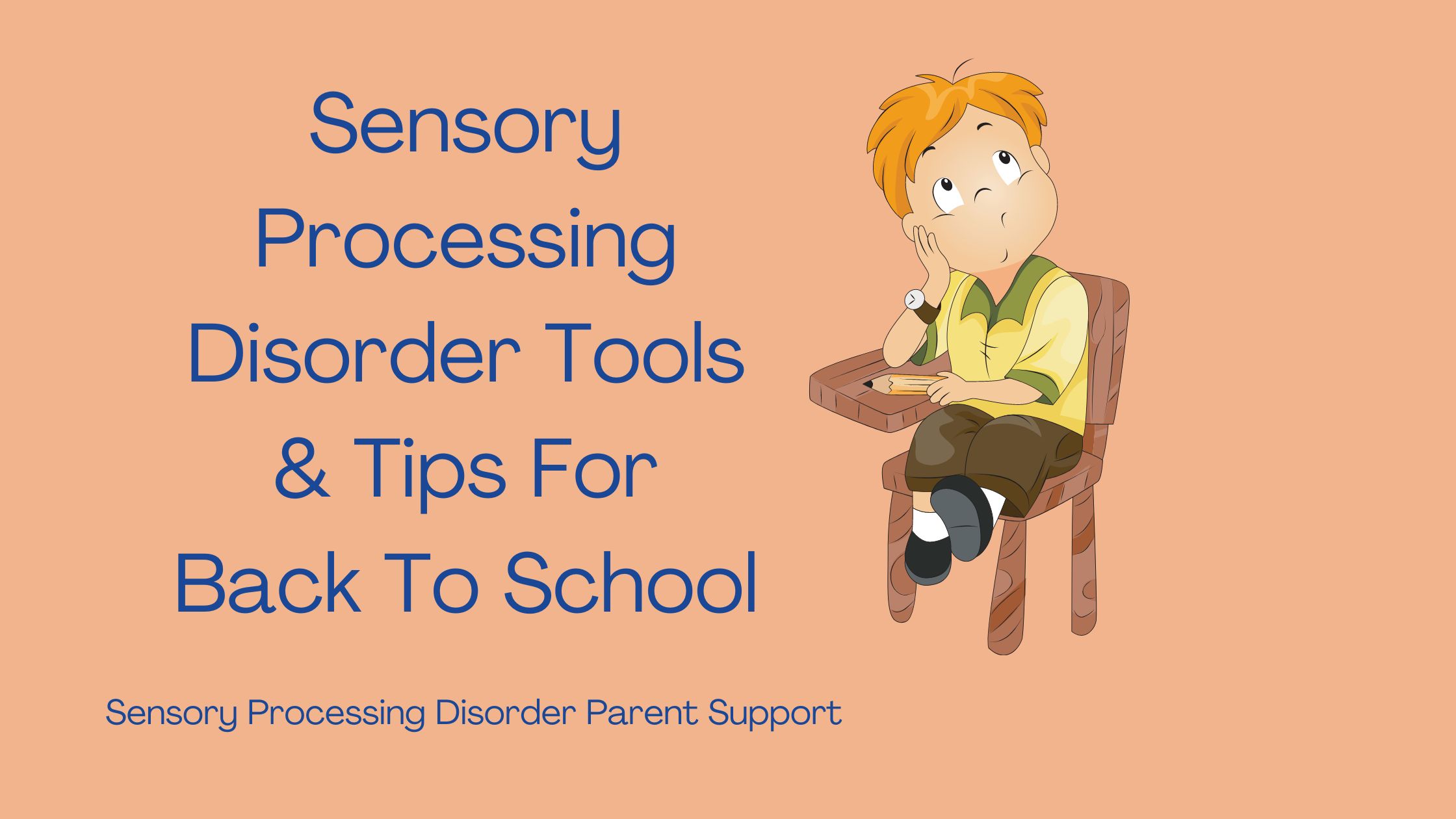 child with sensory processing disorder sitting in his classroom at his school desk sensory processing disorder tools and toys for back to school