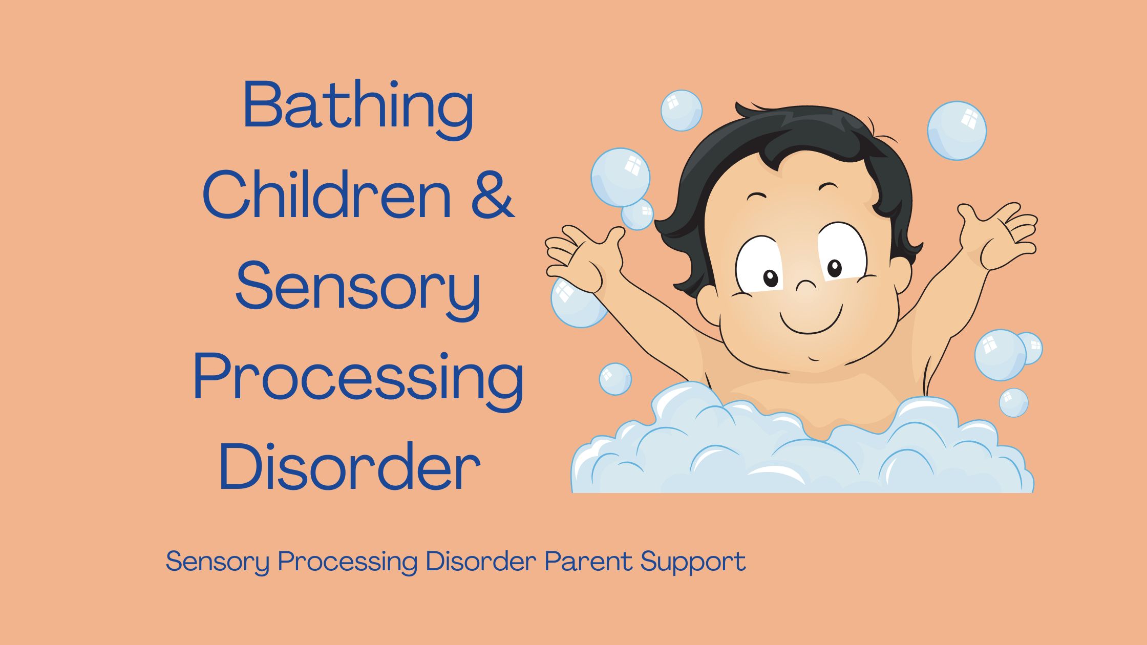 child with sensory processing disorder having a bubble bath Bathing Children & Sensory Processing Disorder
