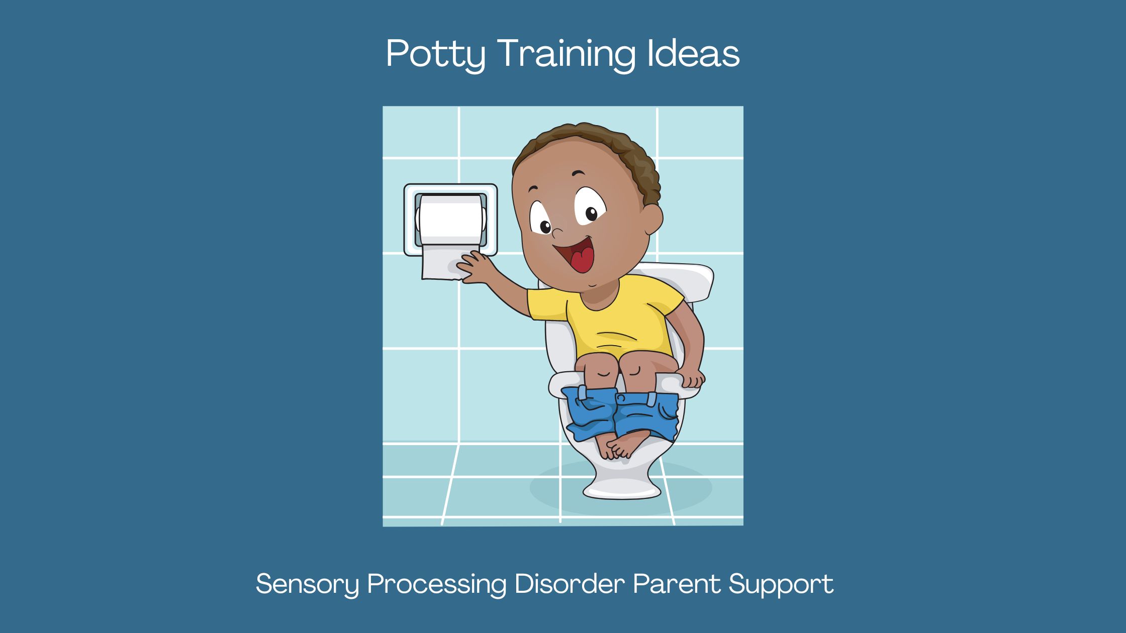 Sensory Processing Disorder Potty Training Ideas  Sensory Processing