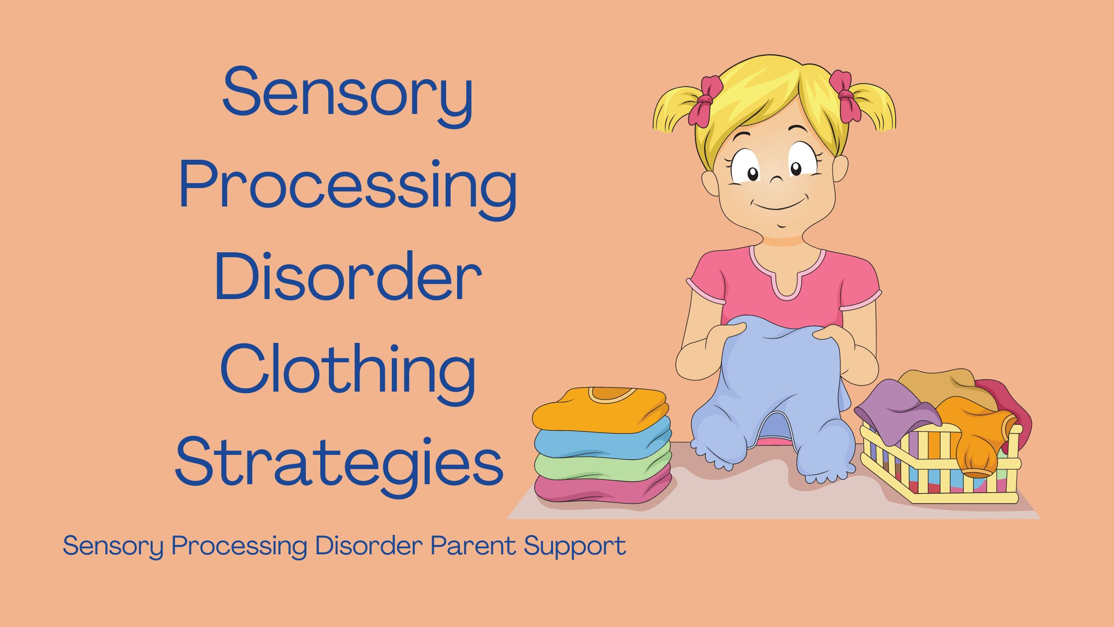 child with sensory processing disorder  folding clothing in basket of laundry Sensory Processing Disorder Clothing Strategies