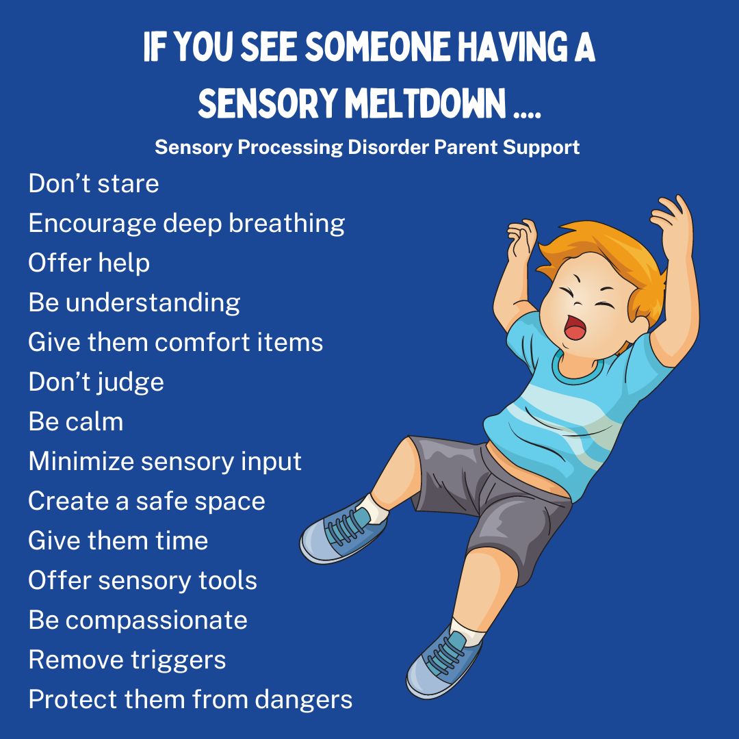 If you See Someone Having A Sensory meltdown .... Don’t stare  Encourage deep breathing Offer help  Be understanding