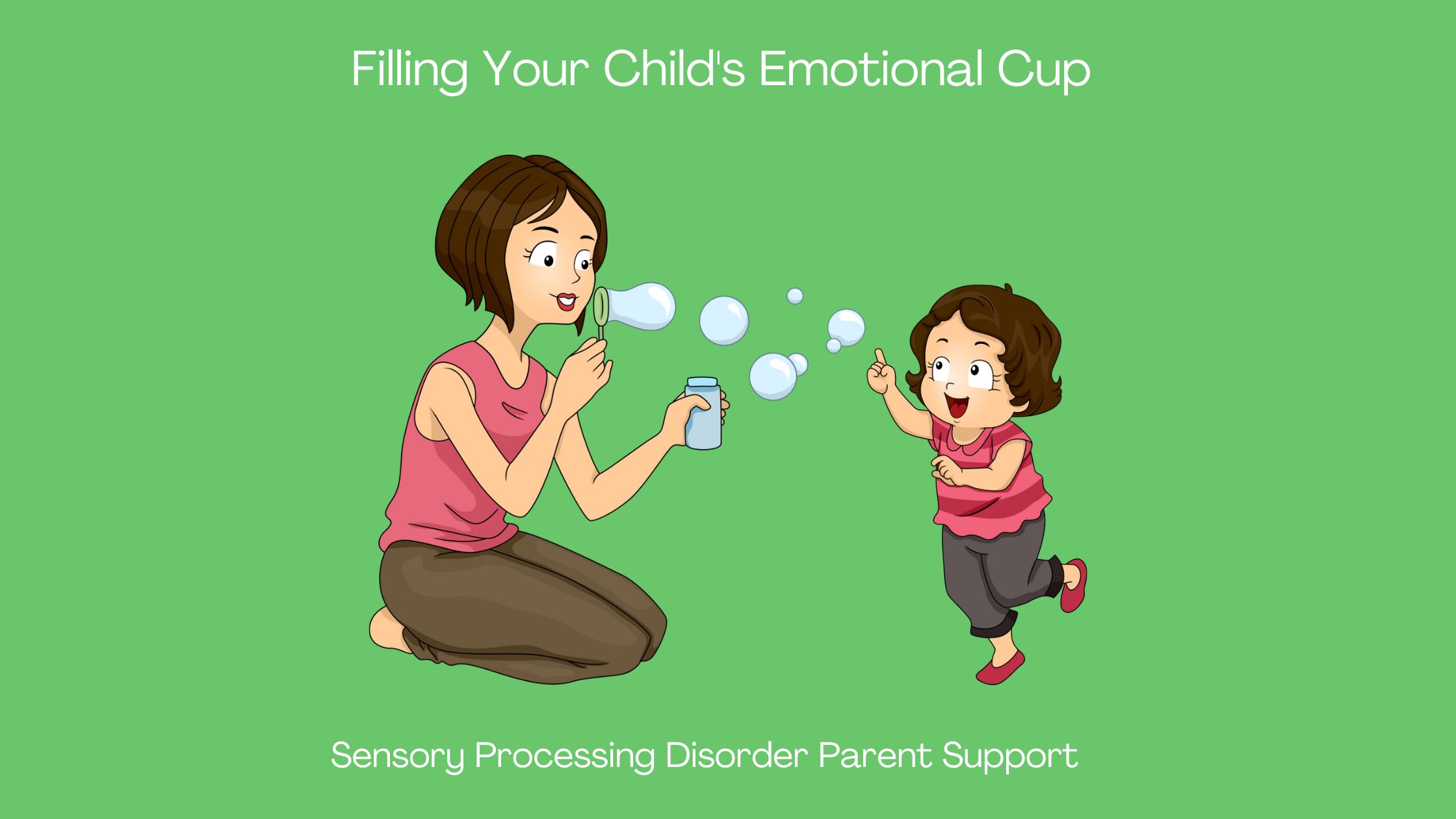 Sensory Processing Disorder Filling Your Child's Emotional Cup  Sensory Processing