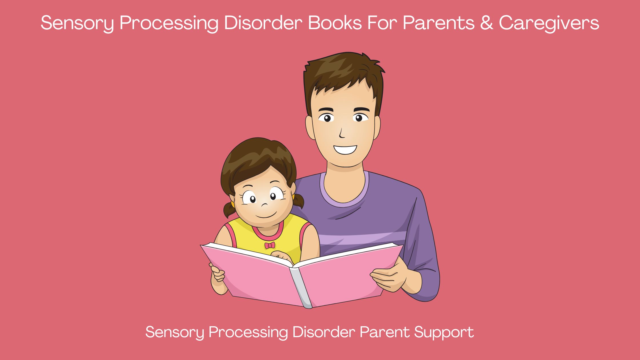 dad reading to a child who has sensory processing disorder senspry processing disorder books for parents and caregivers