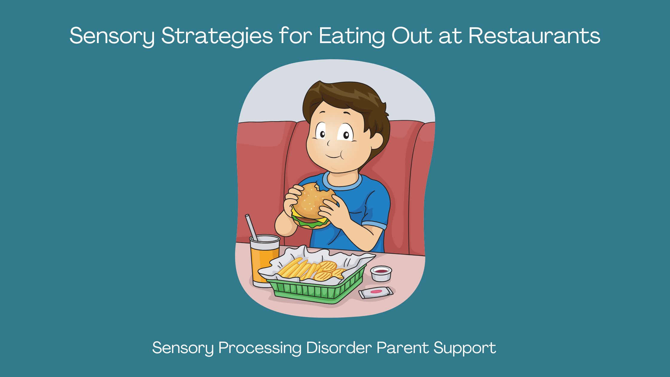 Sensory Processing Disorder  Sensory Strategies for Eating Out at Restaurants